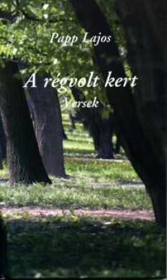 Dr. Papp Lajos - A rgvolt kert