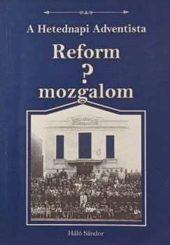 Hl Sndor - A Hetednapi Adventiste Reform?mozgalom