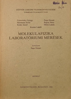 Kirly Jzsef - Kovcs Lszl - Sikls Lszl - Pap Elemr  (Szerk.) - Molekulafizika, Laboratriumi mrsek