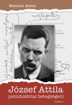 Németh Attila - József Attila pszichiátriai betegsége(i)