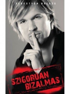 Sebestyn Balzs - Szigoran bizalmas