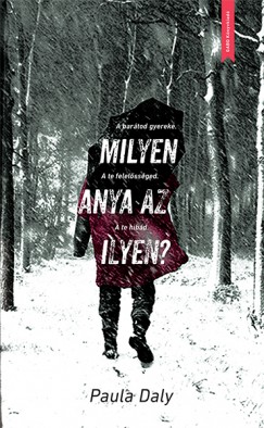 Paula Daly - Milyen anya az ilyen?