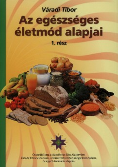 Vradi Tibor - Az egszsges letmd alapjai 1.