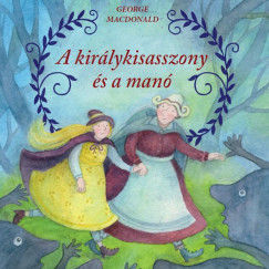 George Macdonald - Gusztin Judit - A kirlykisasszony s a man
