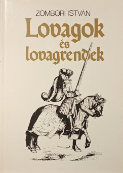 Zombori István - Lovagok és lovagrendek