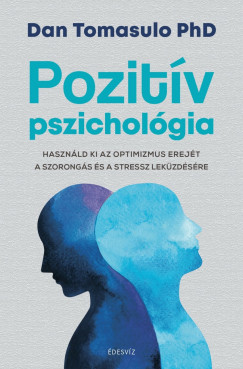 Dan Tomasulo Phd - Pozitv pszicholgia