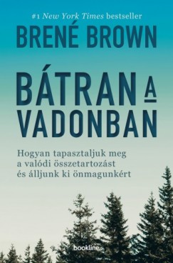 Bren Brown - Btran a vadonban - Hogyan tapasztaljuk meg a valdi sszetartozst s lljunk ki nmagunkrt