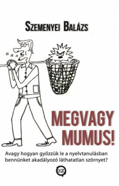 Szemenyei Balzs - Megvagy Mumus!