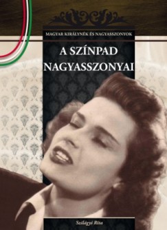 Szilgyi Rita - A sznpad nagyasszonyai