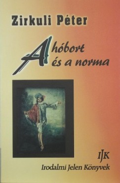 Zirkuli Péter - A hóbort és a norma