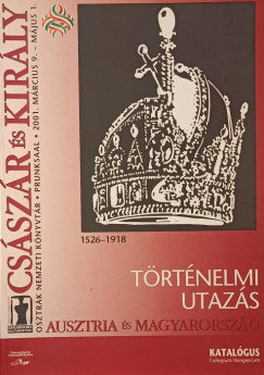 Császár és király - Magyarország és Auzstria 1526-1918