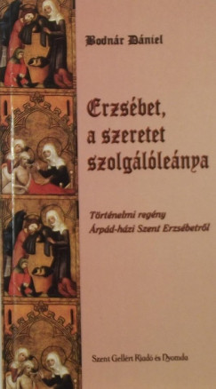 Bodnr Dniel - Erzsbet, a szeretet szolgllenya