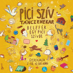 Pici Szv Tnczenekar - Belefr egy pici szvbe - CD