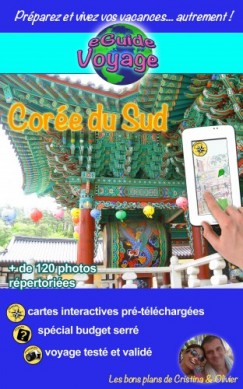 Olivier Rebiere Cristina Rebiere - eGuide Voyage: Cor�e du Sud - Pays asiatique avec de beaux temples, villages charmants et de paysages majestueux