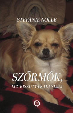 Stefanie Nolle - Szrmk, egy kiskutya kalandjai