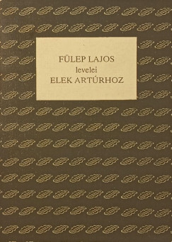 Fülep Lajos - Fülep Lajos levelei Elek Artúrhoz
