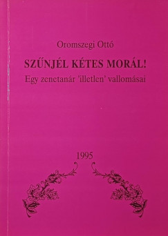 Oromszegi Ott - Sznjl ktes morl! - alrt