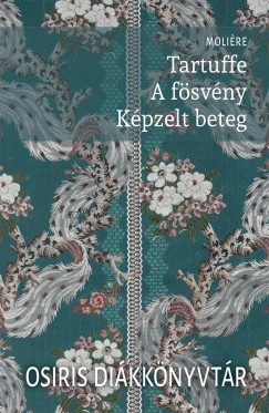 Molire - Tartuffe - A fsvny - Kpzelt beteg