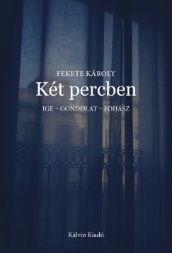 Fekete Kroly - Kt percben