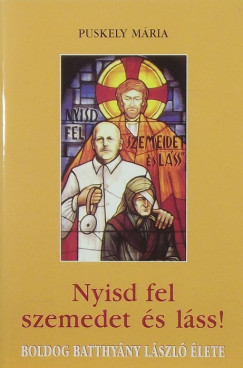 Puskely Mria - Nyisd fel szemedet s lss!