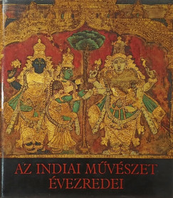 Horváth Vera - Az indiai művészet évezredei
