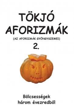 Posch Sndor  (sszell.) - Szcsi Ilona  (sszell.) - Tkj aforizmk 2.