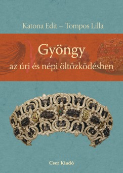 Katona Edit - Gyngy az ri s npi ltzkdsben