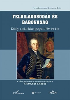 Miskolczy Ambrus  (Szerk.) - Felvilgosods s babonasg