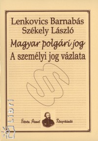 Lenkovics Barnabás - Székely László - Magyar polgári jog - A személyi jog vázlata
