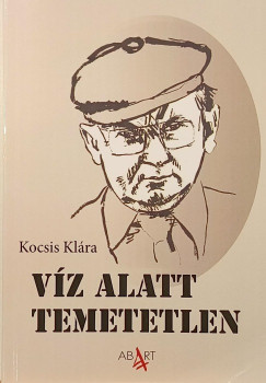 Kocsis Klára - Víz alatt temetetlen