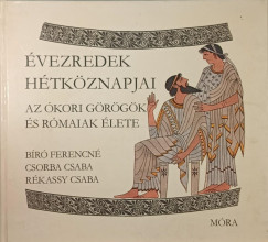 Br Ferencn - Csorba Csaba - Rkassy Csaba - vezredek htkznapjai