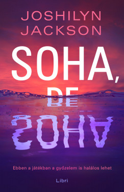 Joshilyn Jackson - Soha, de soha