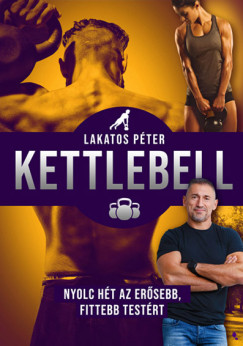 Lakatos Pter - Kettlebell - j kiads