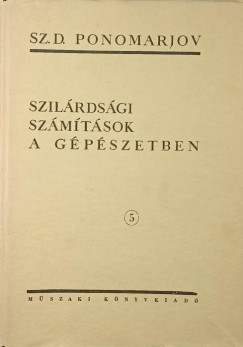 Sz. D. Ponomarjov - Szilárdsági számítások a gépészetben 5.