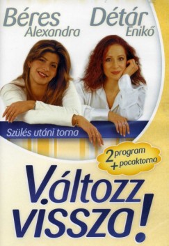 Béres Alexandra - Béres Alexandra - Változz vissza!