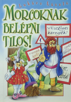 Lukács László - Morcoknak belépni tilos!