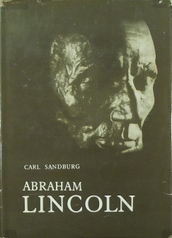 Carl Sandburg - Abraham Lincoln