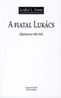 Lendvai L. Ferenc - A fiatal Lukcs
