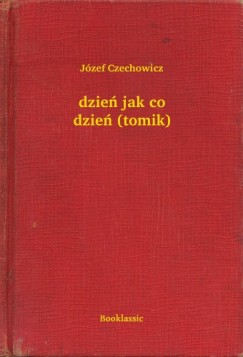 J�zef Czechowicz - dzie� jak co dzie� (tomik)