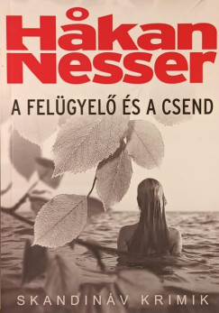 Hakan Nesser - A fel�gyel� �s a csend