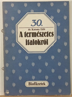Dr. Katona Edit - A természetes italokról