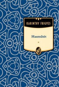 Karinthy Frigyes - Hasmtt