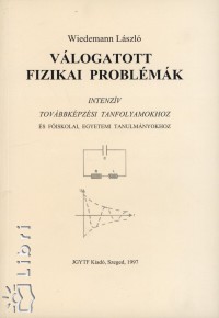 Dr. Wiedemann Lszl - Vlogatott fizikai problmk