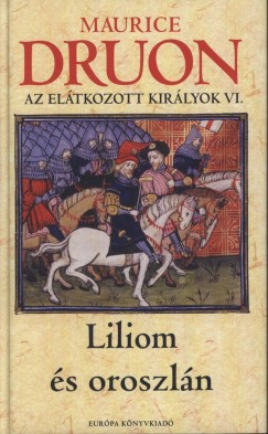 Maurice Druon - Az eltkozott kirlyok VI.