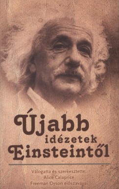 Alice Calaprice  (Szerk.) - jabb idzetek Einsteintl
