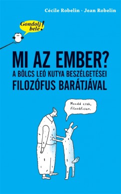 Ccile Robelin - Gondolj bele! Mi az ember?