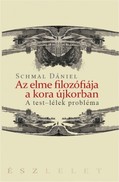 Schmal Dniel - Az elme filozfija a kora jkorban