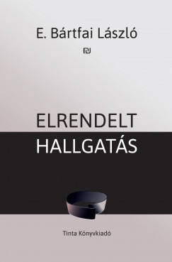 E. Brtfai Lszl - Elrendelt hallgats