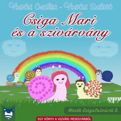 Vizvri Ceclia - Vizvri Flvi - Csiga Mari s a szivrvny