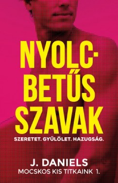 J. Daniels - Nyolcbets szavak - Mocskos Kis Titkaink 1.